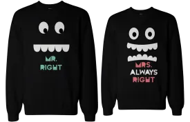 His and Her Mr Right and Mrs Always Right Matching Sweatshirts for Couples