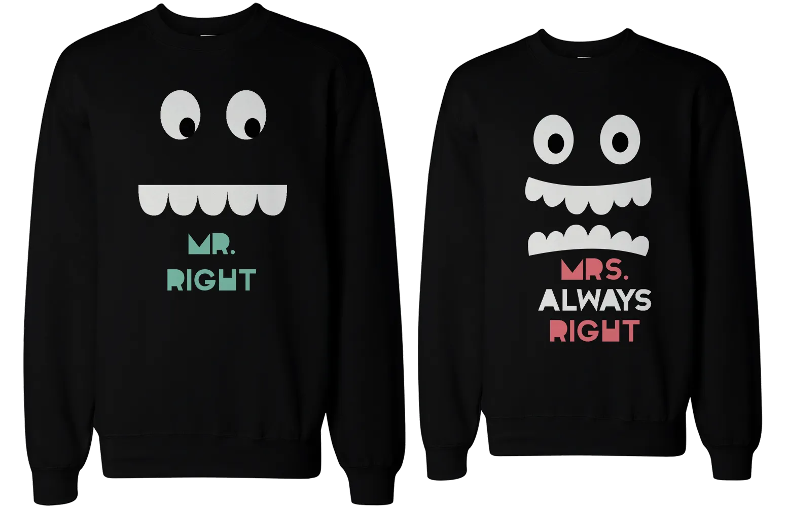 His and Her Mr Right and Mrs Always Right Matching Sweatshirts for Couples