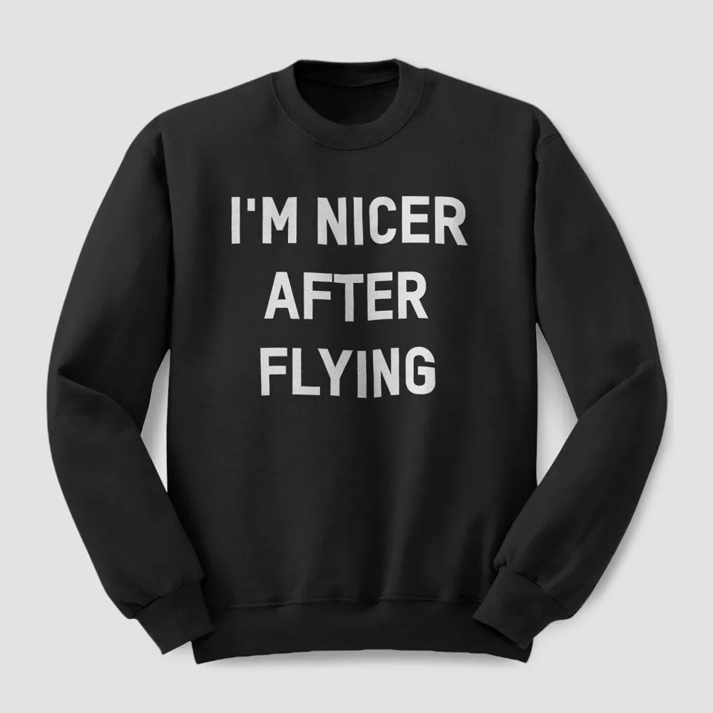 I'm Nicer After Flying - Sweatshirt