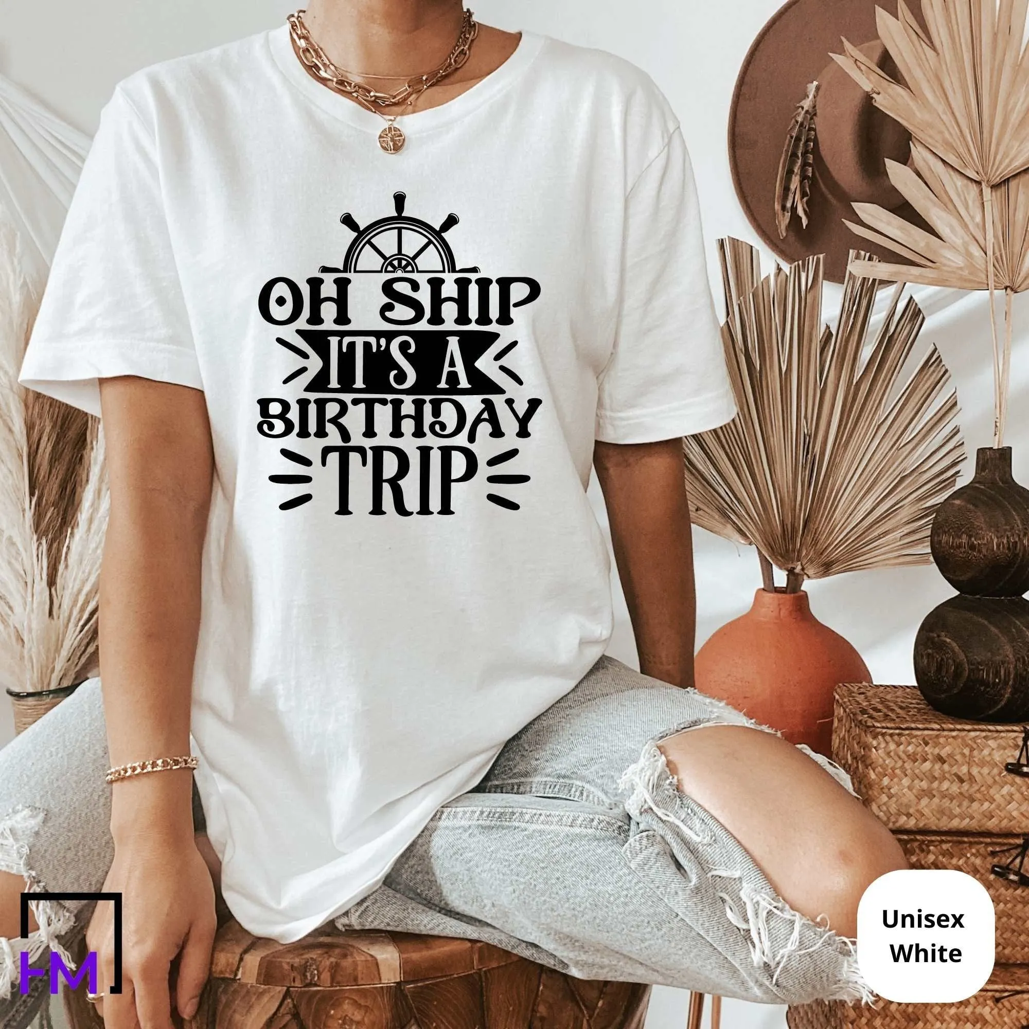 Oh Ship It's a Birthday Trip, Birthday Cruise Shirts for Girls Trip