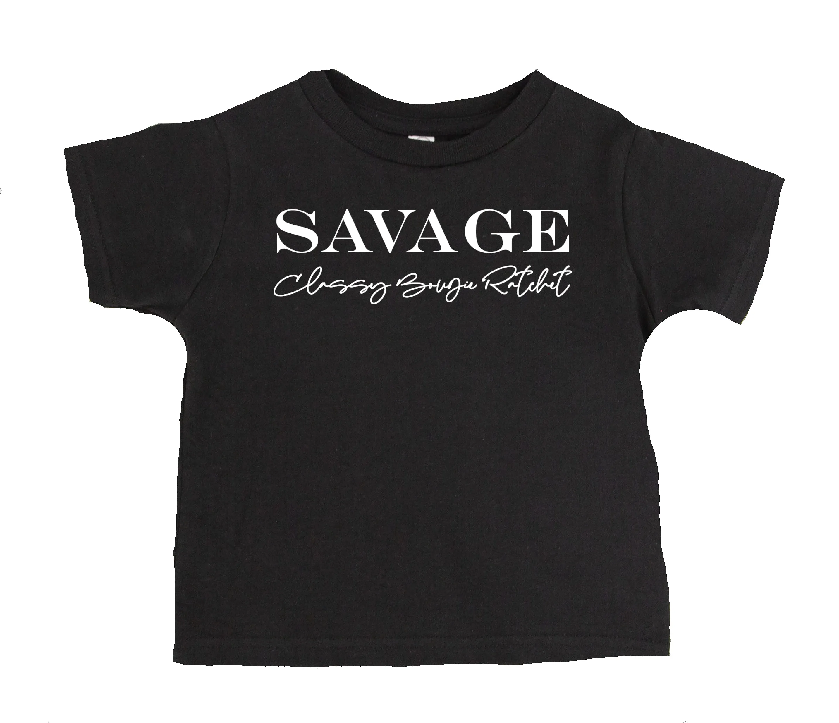 SAVAGE- Classy, Bougie, Ratchet T-Shirt